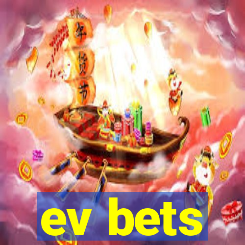 ev bets
